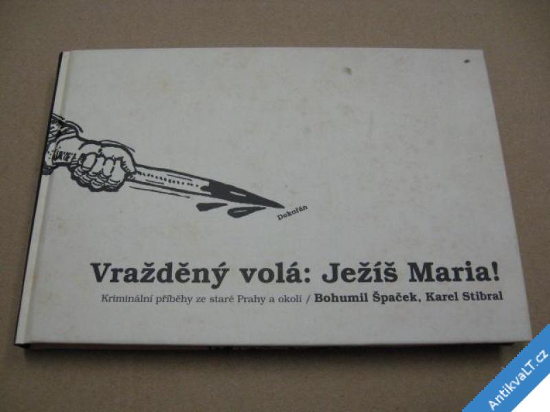 foto 
  VRAŽDĚNÝ VOLÁ: JEŽÍŠ MARIA! krimi ze staré Prahy 