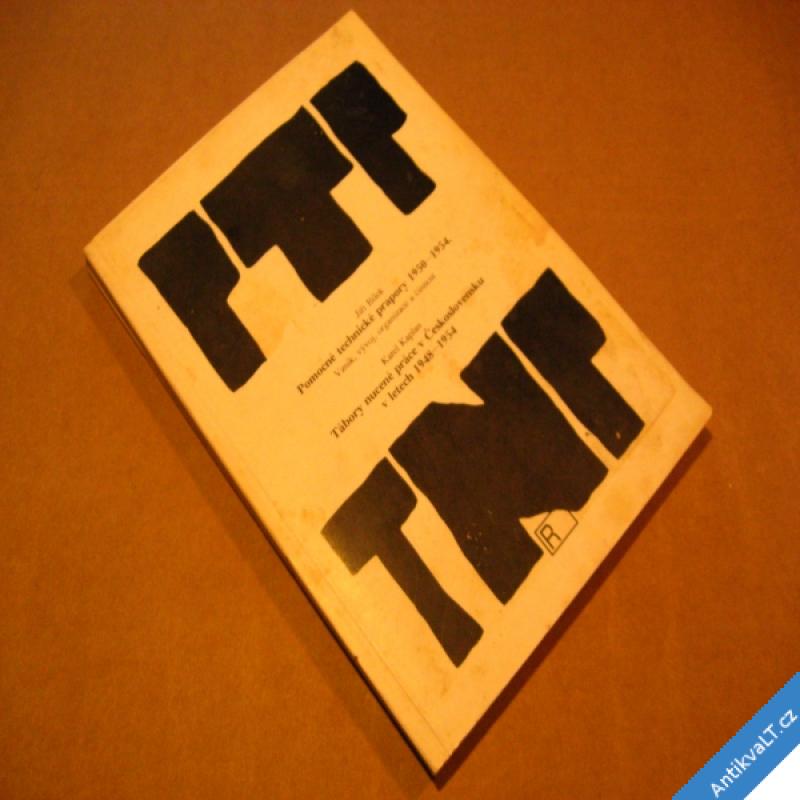 foto PTP TNP pomocné technické prapory 1950-54 1948-54 Bílek, Kaplan 1992