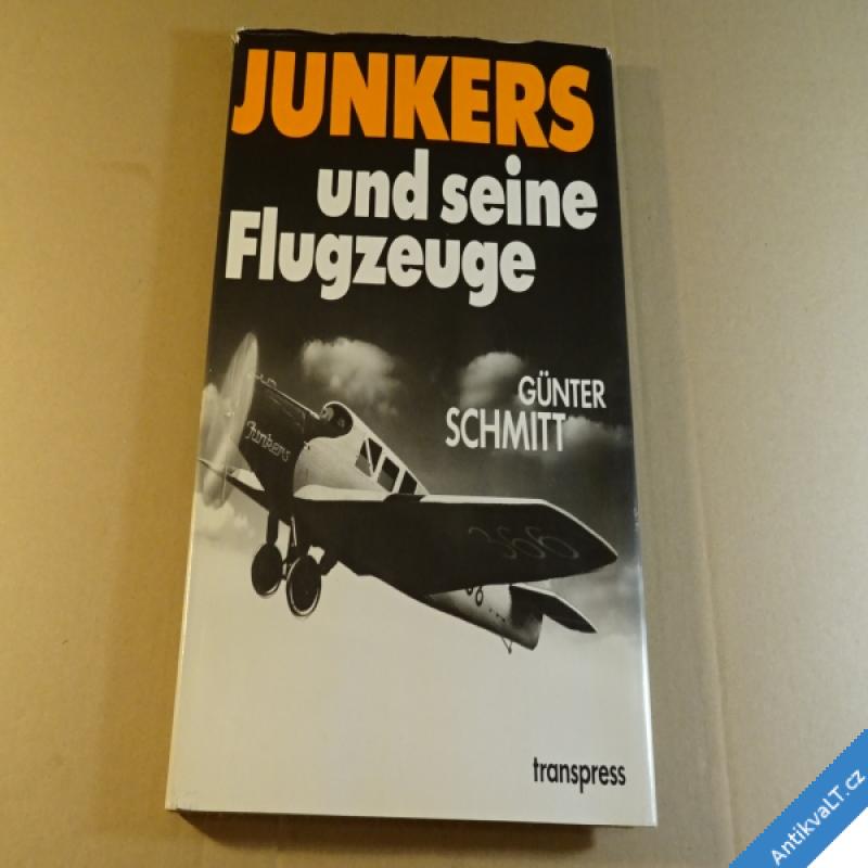 foto JUNKERS UND SEINE FLUGZEUGE Schmitt G. 1986 Junkers a jeho letadla