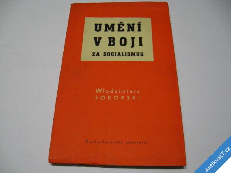 foto 
  UMĚNÍ V BOJI ZA SOCIALISMUS  SOKORSKI W.  1952 