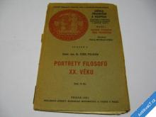
  PORTRETY FILOSOFŮ XX. VĚKU  PELIKÁN F.  1931 