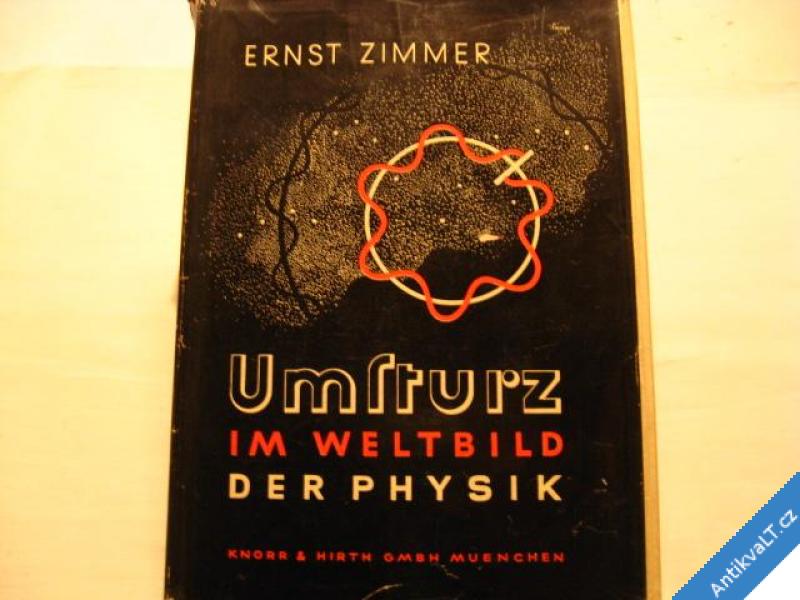 foto 
  UMSTURZ IM WELTBILD DER PHYSIK  E. ZIMMER  1938 