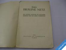 
  DAS BRAUNE NETZ HITLERS AGENTEN IM AUSLANDE.. 1935 