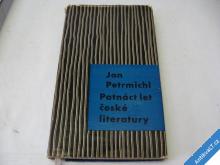 
  PATNÁCT LET ČESKÉ LITERATURY  PETRMICHL JAN  1962 